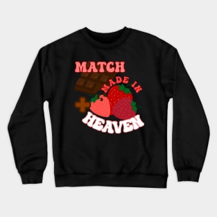 Chocolate and Strawberries- Match made in heaven! Crewneck Sweatshirt